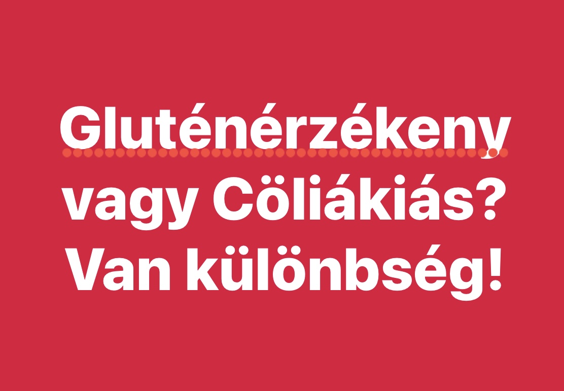 Gluténérzékénység vagy Cöliákia?!